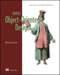 Simple Object Oriented Design: Create Clean, Maintainable Applications (Final)