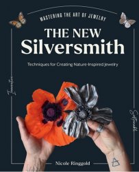The New Silversmith: Innovative, Sustainable Techniques for Creating Nature-Inspired Jewelry