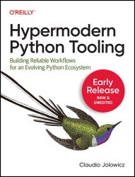 Hypermodern Python Tooling (8th Early Release)