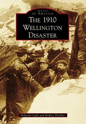Images of America - The 1910 Wellington Disaster