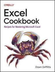 Excel Cookbook: Recipes for Mastering Microsoft Excel (Final Release)