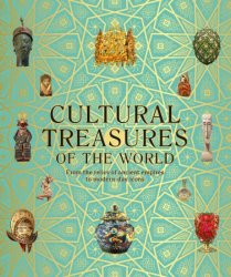 Cultural Treasures of the World: From the Relics of Ancient Empires to Modern-Day Icons, UK Edition