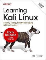 Learning Kali Linux, Second Edition (4th Early Release)