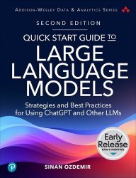 Quick Start Guide to Large Language Models, Second Edition (Early Release)