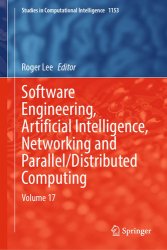 Software Engineering, Artificial Intelligence, Networking and Parallel/Distributed Computing: Vol 17