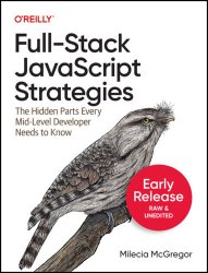 Full-Stack JavaScript Strategies (Fourth Early Release)