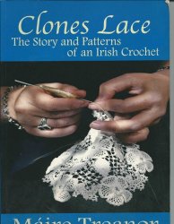Clones Lace: The Story and Patterns of an Irish Crochet
