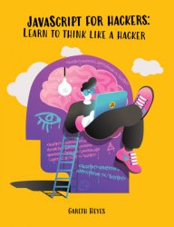 JavaScript for hackers : Learn to think like a hacker (2024)