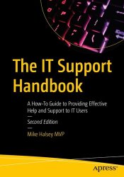 The IT Support Handbook: A How-To Guide to Providing Effective Help and Support to IT Users, 2nd Edition