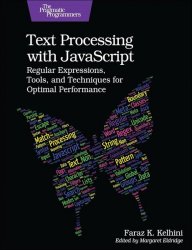 Text Processing with jаvascript: Regular Expressions, Tools, and Techniques for Optimal Performance