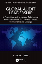 Global Audit Leadership: A Practical Approach to Leading a Global Internal Audit