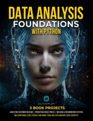 Data Analysis Foundations with Python: Master Python and Data Analysis using NumPy, Pandas, Matplotlib