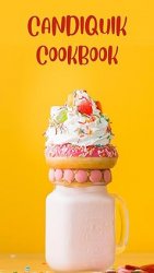 THE ULTIMATE CANDIQUIK COOKBOOK: 100 Irresistible CandiQuik Desserts for Holidays and Gatherings