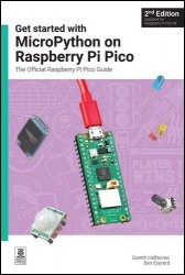 Get started with MicroPython on Raspberry Pi Pico: The Official Raspberry Pi Pico Guide, 2nd Edition