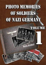 Photo memories of soldiers of Nazi Germany, Volume 1