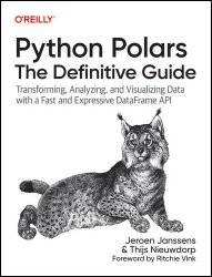 Python Polars: The Definitive Guide (Fourth Early Release)