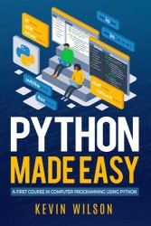 Python Made Easy A First Course in Computer Programming using Python