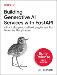 Building Generative AI Services with FastAPI (Second Early Release)