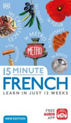 15 Minute French: Learn in Just 12 Weeks (DK 15-Minute Language Learning), New Edition