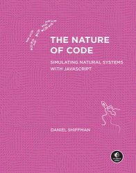 The Nature of Code: Simulating Natural Systems with Javascript