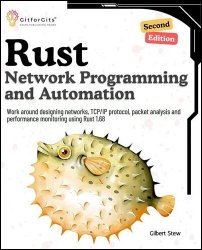 Rust for Network Programming and Automation, Second Edition: Work around designing networks, TCP/IP protocol