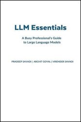LLM Essentials: A Busy Professional's Guide to Large Language Models