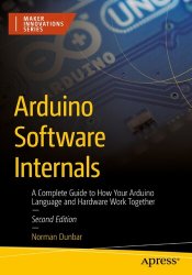 Arduino Software Internals, 2nd Edition