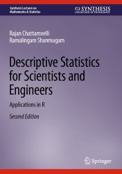 Descriptive Statistics for Scientists and Engineers: Applications in R, Second Edition