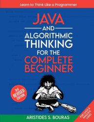 Java and Algorithmic Thinking for the Complete Beginner Third Edition