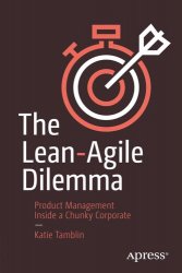 The Lean-Agile Dilemma: Product Management Inside a Chunky Corporate