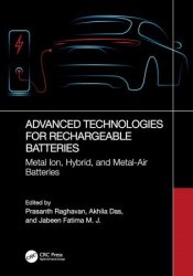 Advanced Technologies for Rechargeable Batteries: Metal Ion, Hybrid, and Metal-Air Batteries
