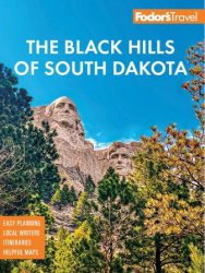 Fodor's Black Hills of South Dakota: With Mount Rushmore and Badlands National Park (Full-color Travel Guide), 2nd Edition