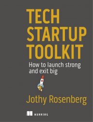 Tech Startup Toolkit: How to launch strong and exit big
