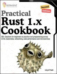 Practical Rust 1.x Cookbook, Second Edition