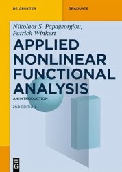 Applied Nonlinear Functional Analysis: An Introduction (De Gruyter Textbook), 2nd Edition