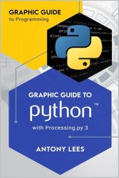 Graphic Guide to Python: with Processing.py 3 (Graphic Guide to Programming)