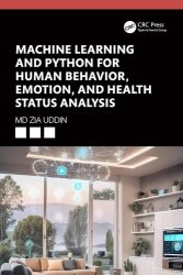 Machine Learning and Python for Human Behavior, Emotion, and Health Status Analysis