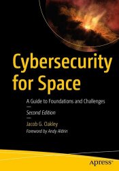 Cybersecurity for Space: A Guide to Foundations and Challenges (2nd Edition)