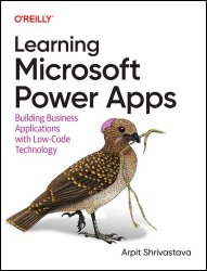 Learning Microsoft Power Apps: Building Business Applications with Low-Code Technology (Final)