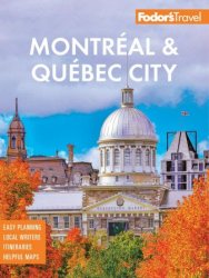 Fodor's Montreal and Quebec City (Fodor's Travel Guides), 32nd Edition