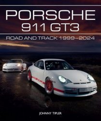 Porsche 911 GT3: Road and Track, 1999–2024