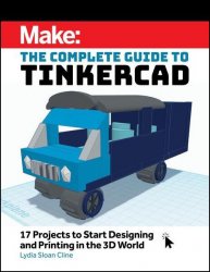 Make: The Complete Guide to Tinkercad