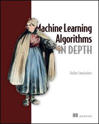 Machine Learning Algorithms in Depth (Final Release)