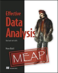 Effective Data Analysis: Hard and soft skills (MEAP v9)