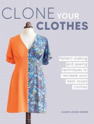 Clone Your Clothes: Remake your favourite clothes without deconstructing them