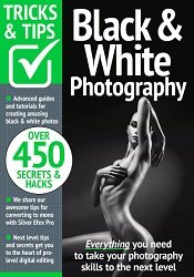 Black & White Photography Tricks and Tips - 19th Edition 2024