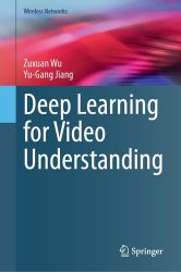 Deep Learning for Video Understanding