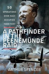 A Pathfinder in the Peenemunde Raid: 50 Operations over Nazi Occupied Territory