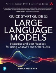 Quick Start Guide to Large Language Models: Strategies and Best Practices for Using ChatGPT and Other LLMs (Final)