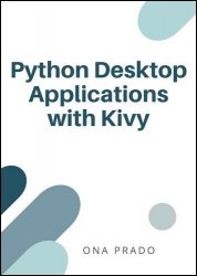 Python Desktop Applications with Kivy